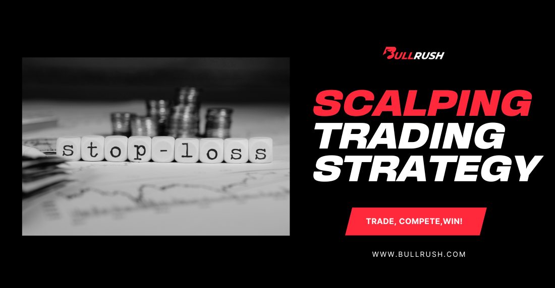 Dive into the world of scalping in trading to achieve rapid profits. Enhance your skills with BullRush's competitive challenges!